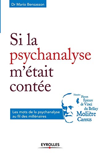 Beispielbild fr Si La Psychanalyse M'tait Conte : Les Mots De La Psychanalyse Au Fil Des Millnaires zum Verkauf von RECYCLIVRE