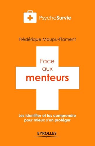 Stock image for Face Aux Menteurs : Les Identifier Et Les Comprendre Pour Mieux S'en Protger for sale by RECYCLIVRE