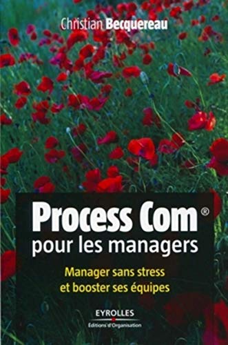 Stock image for Process Com pour les managers : Manager sans stress et booster ses quipes for sale by medimops
