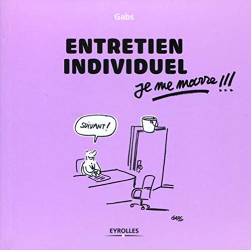 ENTRETIEN INDIVIDUEL, JE ME MARRE !!! (9782212547894) by GABS