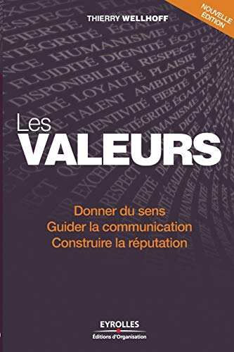 Stock image for Les valeurs:Donner du sens. Guider la communication. Construire la reputation for sale by Chiron Media