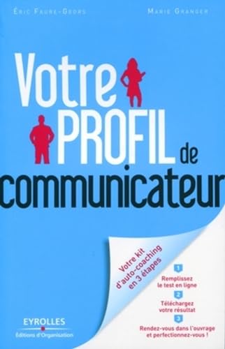 9782212548129: Votre profil de communicateur: Comment vous adapter  tous et  chacun. En bonus un questionnaire d'auto-valuation