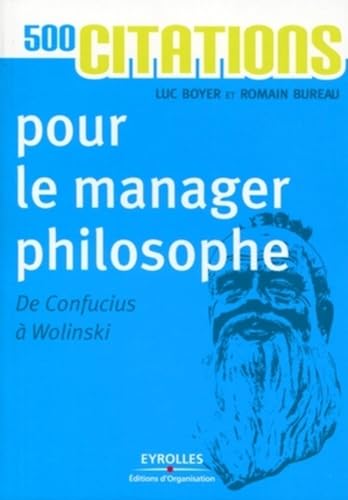 Beispielbild fr 500 citations pour le manager philosophe - De Confucius  Wolinski zum Verkauf von Ammareal