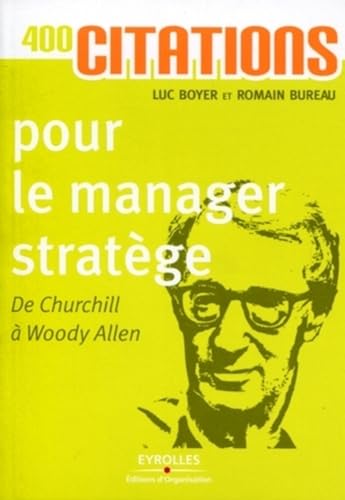 Beispielbild fr 400 citations pour le manager stratge - De Churchill  Woody Allen zum Verkauf von Ammareal