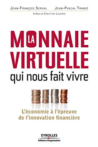 Beispielbild fr La monnaie virtuelle qui nous fait vivre (French Edition) zum Verkauf von Best and Fastest Books