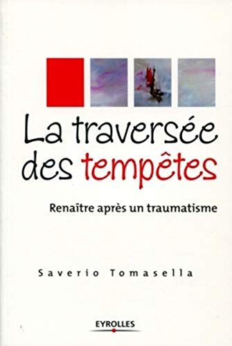 Imagen de archivo de La traverse des temptes - Renatre aprs un traumatisme a la venta por medimops