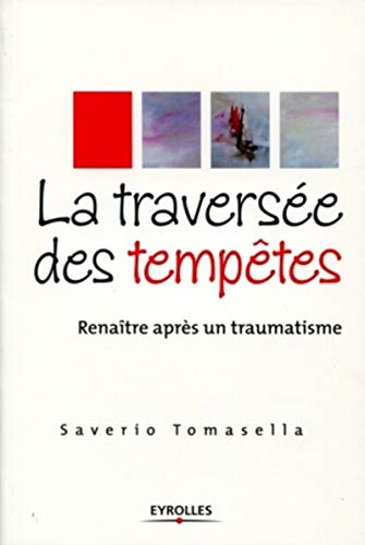 Stock image for La traverse des temptes - Renatre aprs un traumatisme for sale by Ammareal