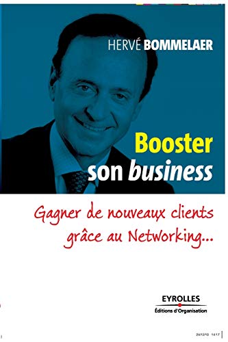 Stock image for Booster son business:Gagner de nouveaux clients grce au Networking for sale by Chiron Media