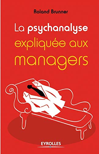 Beispielbild fr La psychanalyse explique aux managers zum Verkauf von medimops