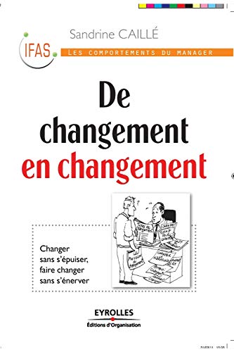 9782212549294: De changement en changement: Changer sans s'puiser, faire changer sans s'nerver