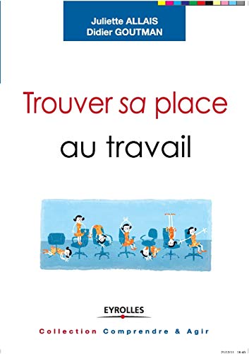 9782212549447: Trouver sa place au travail (French Edition)