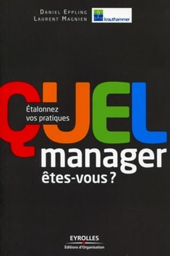 Stock image for Quel manager tes-vous ?: Etalonnez vos pratiques. for sale by Ammareal