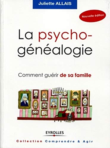 Beispielbild fr La psychognalogie : Comment gurir de sa famille zum Verkauf von medimops