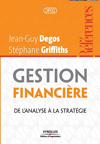 Stock image for Gestion financire: De l'analyse  la stratgie (French Edition) for sale by Lucky's Textbooks