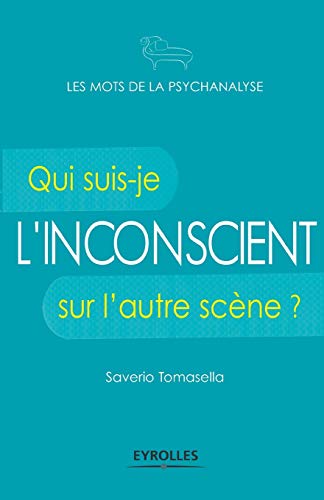 Stock image for L'inconscient:Qui suis-je sur l'autre scene ? for sale by Chiron Media