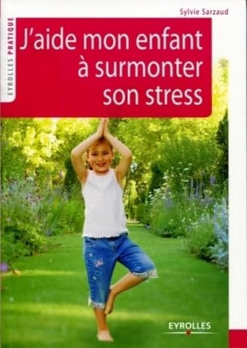 Beispielbild fr J'aide mon enfant  surmonter son stress zum Verkauf von Ammareal