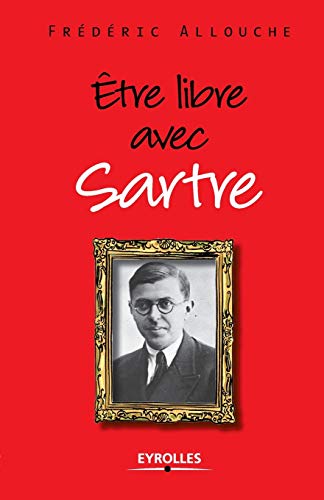 Beispielbild fr Etre libre avec Sartre zum Verkauf von Chiron Media