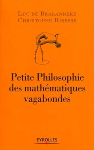 Stock image for Petite philosophie des mathmatiques vagabondes for sale by deric