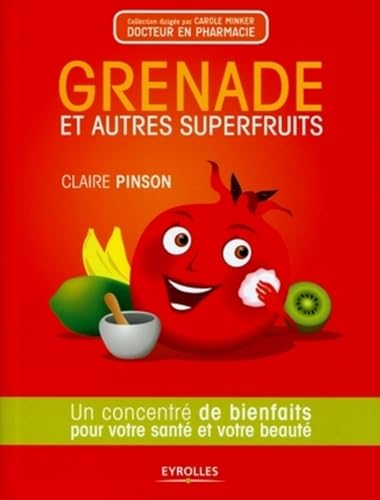Beispielbild fr Grenade et autres superfruits : Un concentr de bienfaits pour votre sant et votre beaut zum Verkauf von Ammareal