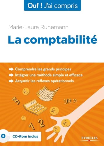 Beispielbild fr La comptabilit. Comprendre les grands principes. Intgrer une mthode simple et efficace. Acqurir les rflexes oprationnels. Cd-rom inclu zum Verkauf von Ammareal