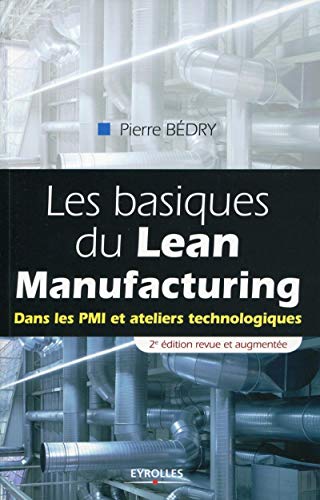 Stock image for Les basiques du Lean Manufacturing: Dans les PMI et ateliers technologiques. for sale by Gallix