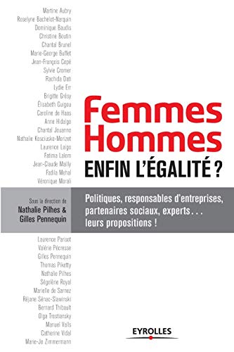 Stock image for Femmes Hommes, enfin, l'egalite ?:Politiques, responsables d'entreprises, partenaires sociaux, experts. leurs propositions ! for sale by Chiron Media