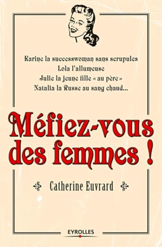Beispielbild fr Mfiez-vous Des Femmes ! zum Verkauf von RECYCLIVRE