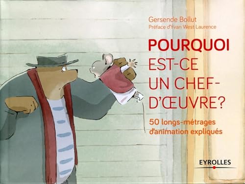 Beispielbild fr Pourquoi Est-ce Un Chef-d'oeuvre ? : 50 Longs Mtrages D'animation Expliqus zum Verkauf von RECYCLIVRE