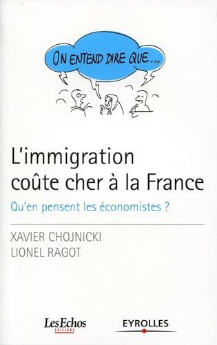 Beispielbild fr L'immigration cou? te cher a la France : [qu'en pensent les economistes?] zum Verkauf von BookHolders