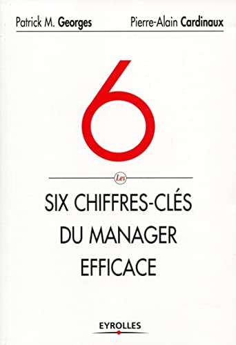 9782212553901: Les 6 chiffres-cls du manager efficace: Le tableau de bord de votre succs et de celui de votre entreprise.