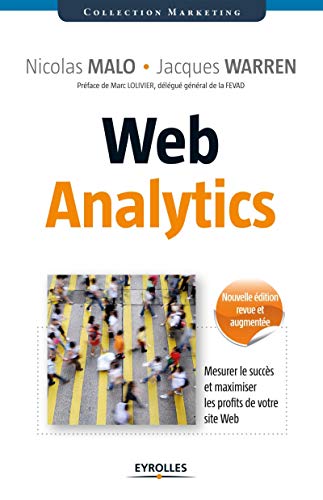 Imagen de archivo de Web Analytics: Mesurer le succ s et maximiser les profits de votre site web. a la venta por ThriftBooks-Dallas