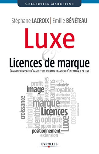 9782212554106: Luxe et licences de marque: Comment renforcer l'image et les rsultats financiers d'une marque de luxe