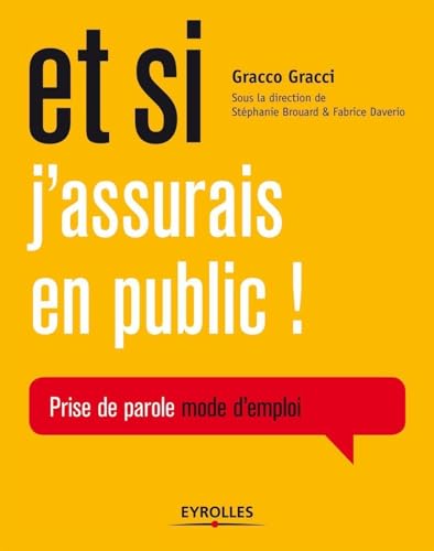 9782212554137: Et si j'assurais en public !: Prise de parole mode d'emploi.