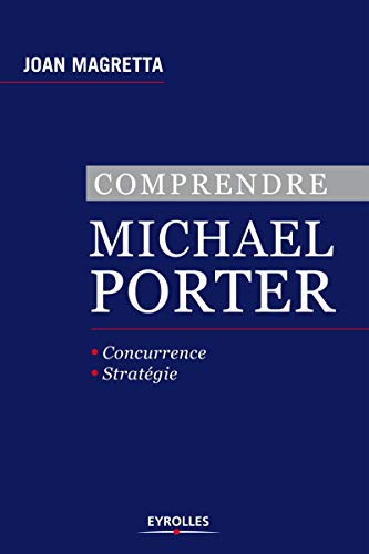 9782212554502: Comprendre Michael Porter: Concurrence. Stratgie.