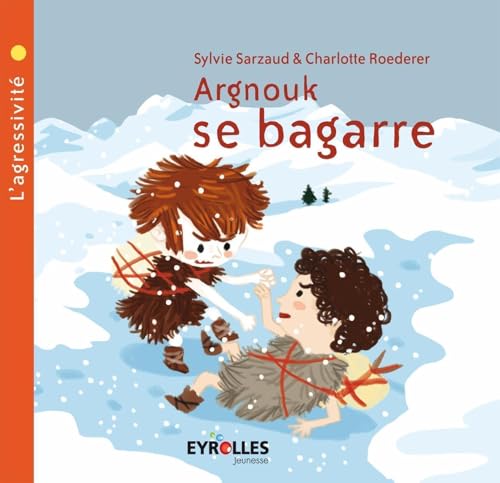 9782212554687: Argnouk se bagarre: L'agressivit.