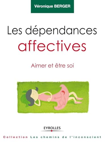 9782212554748: Les dpendances affectives: Aimer et tre soi