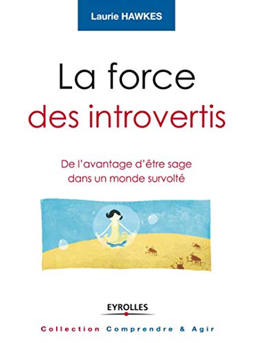 Beispielbild fr La force des introvertis : De l'avantage d'tre sage dans un monde survolt zum Verkauf von Ammareal