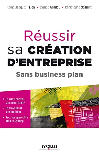 Stock image for Russir sa cration d'entreprise. Sans business plan. En construisant son opportunit. En travaillant son intuition. Avec les approches IDO et SynOpp. for sale by medimops