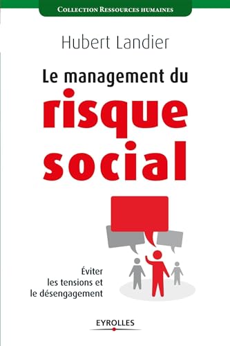 Beispielbild fr Le management du risque social: Eviter les tensions et le dsengagement. zum Verkauf von LeLivreVert
