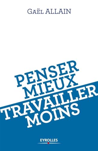 9782212555172: Penser mieux, travailler moins