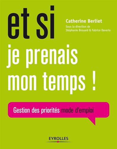 Stock image for Et si je prenais mon temps : Gestion des priorits, mode d'emploi for sale by medimops
