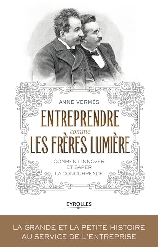 Beispielbild fr Entreprendre comme les frres Lumire : Comment innover et saper la concurrence zum Verkauf von medimops