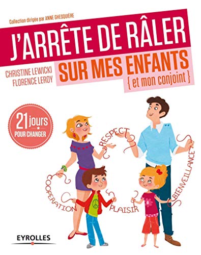 Stock image for J'arrte de rler sur mes enfants, et mon conjoint : 21 jours pour changer for sale by Ammareal