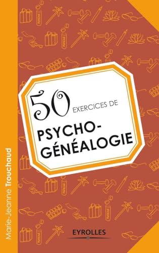 9782212556346: 50 exercices de psycho-gnalogie