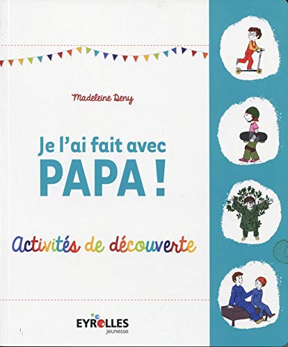 Imagen de archivo de Je l'ai fait avec papa ! : Activits de dcouverte a la venta por Revaluation Books