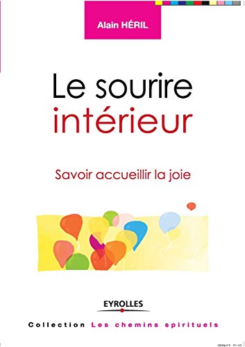 Stock image for Le sourire interieur:Savoir accueillir la joie for sale by Chiron Media
