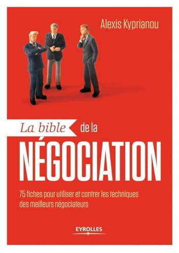 Beispielbild fr La bible de la ngociation : 75 fiches pour utiliser et contrer les techniques des meilleurs ngociateurs zum Verkauf von medimops