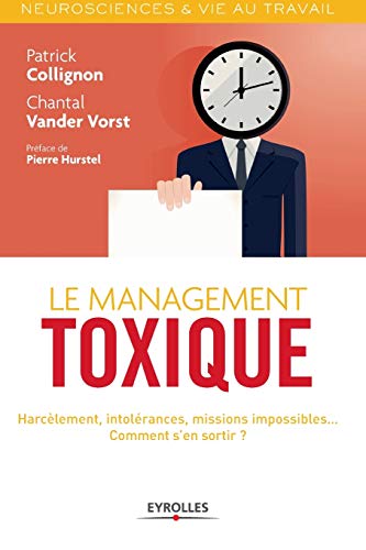 Beispielbild fr le management toxique ; manipulation, harcelement, hypercontrle. comment s'en sortir ? zum Verkauf von Chapitre.com : livres et presse ancienne