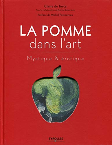 Stock image for La pomme dans l'art: Erotique et mystique. (French Edition) for sale by Gallix