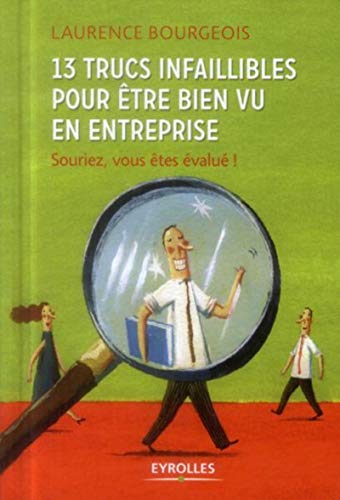 Beispielbild fr 13 Trucs Infaillibles Pour tre Bien Vu En Entreprise : Souriez, Vous tes valu ! zum Verkauf von RECYCLIVRE